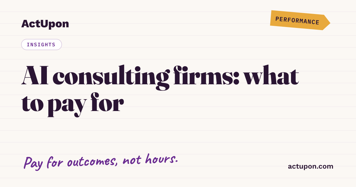 Artificial Intelligence Consulting Firm: What to Actually Pay For